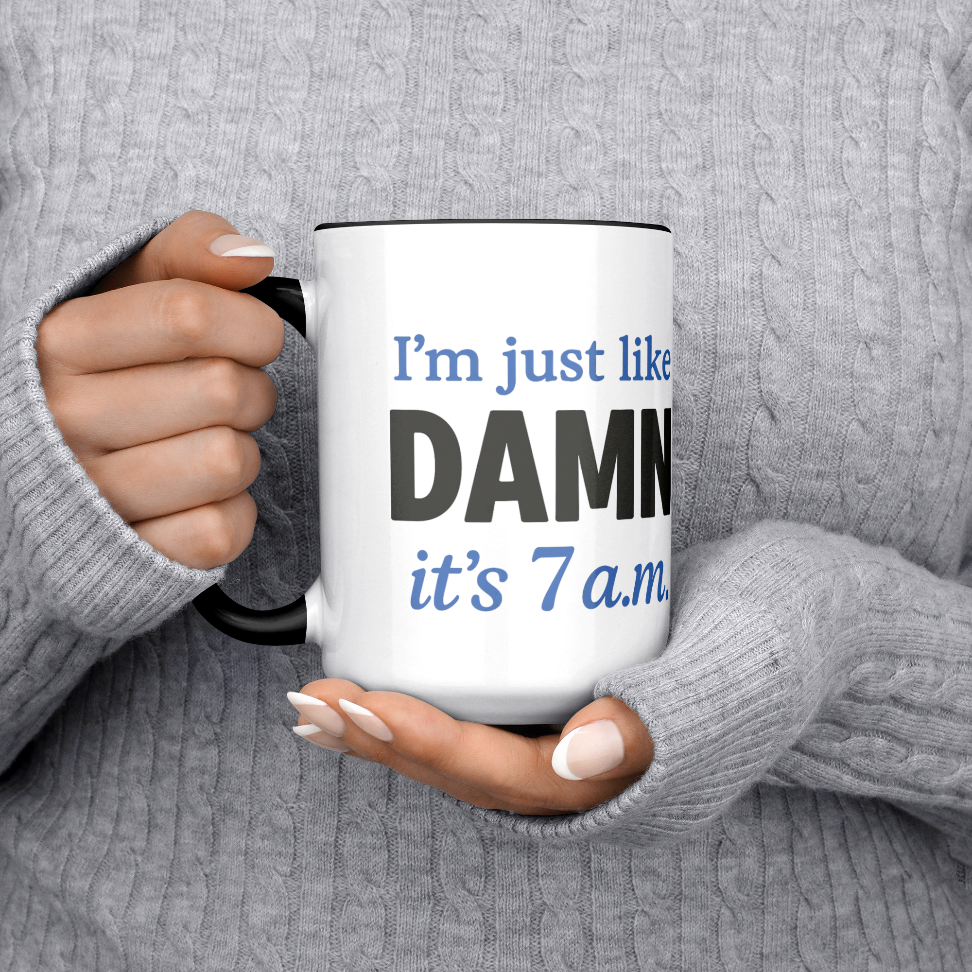 Damn_Its_7AM_Coffee_Mug_-_blue_Lifestyle_Chest_LH_Mockup.png