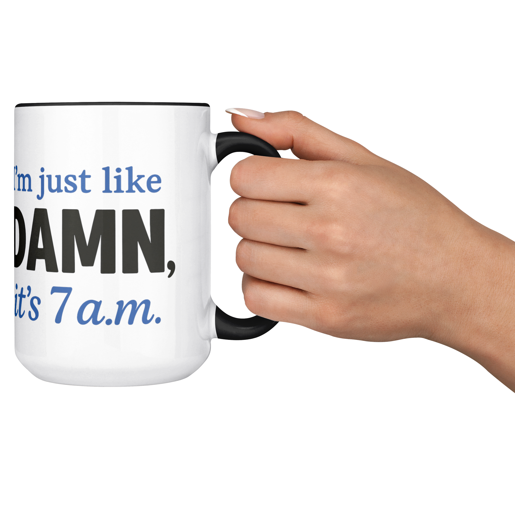 Damn_Its_7AM_Coffee_Mug_-_blue_Lifestyle_RH_Cheers_Mockup.png
