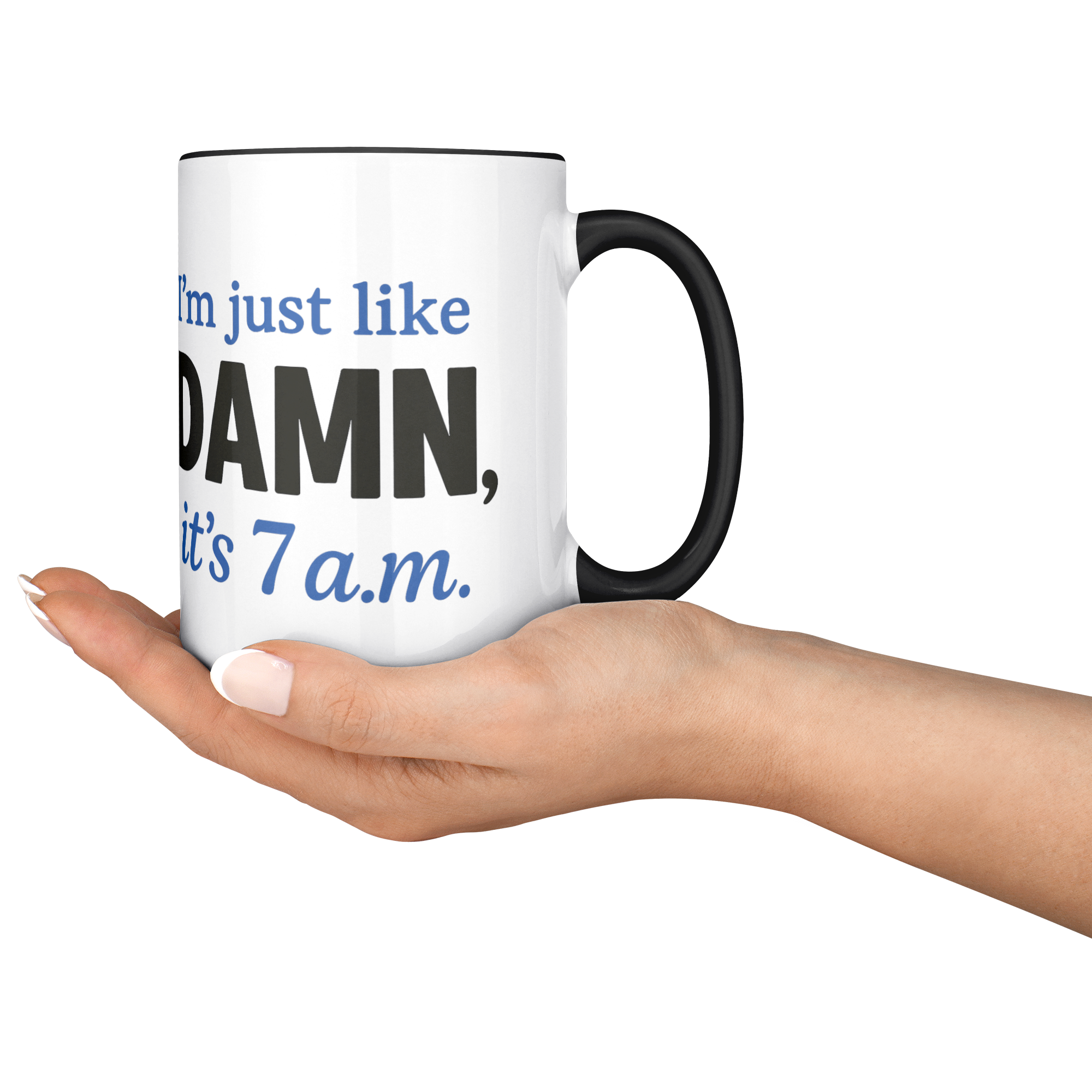 Damn_Its_7AM_Coffee_Mug_-_blue_Lifestyle_RH_Serving_Mockup.png