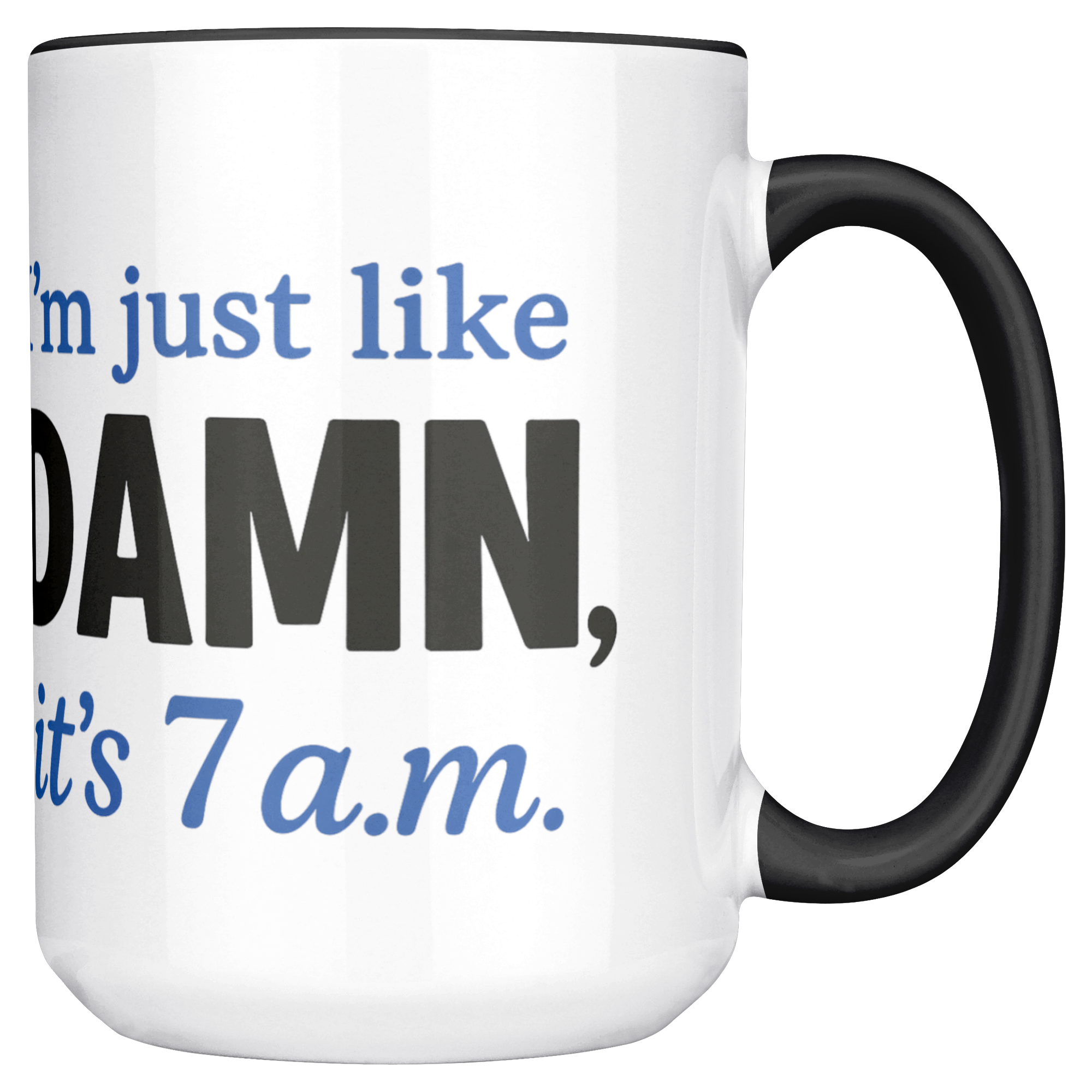 Damn_Its_7AM_Coffee_Mug_-_blue_Mug_Main_RH_Mockup.png