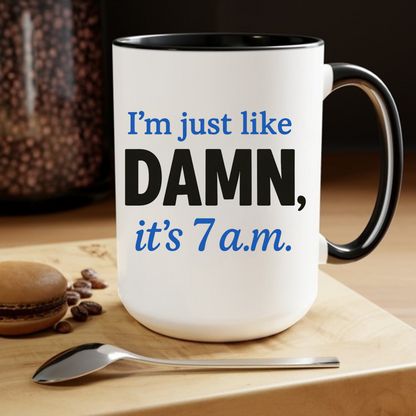 DAMN It’s 7am 15oz Mug Funny Swiftie Coffee Cup Gift for Her, Pop Culture Meme Mug, Tired Mom Humor