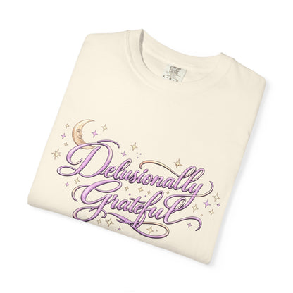Delusionally Grateful Shirt – Soft Comfort Colors Tee, Positive Mindset Gift for Women