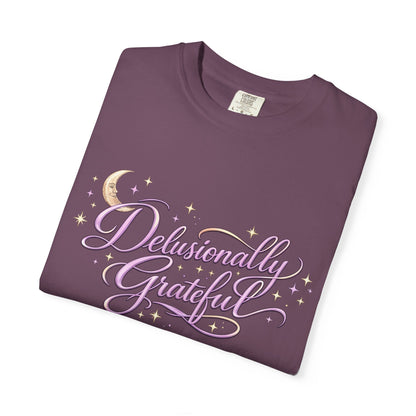Delusionally Grateful Shirt – Soft Comfort Colors Tee, Positive Mindset Gift for Women