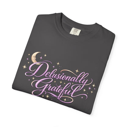 Delusionally Grateful Shirt – Soft Comfort Colors Tee, Positive Mindset Gift for Women