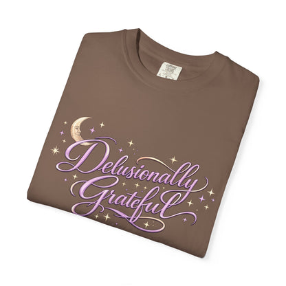 Delusionally Grateful Shirt – Soft Comfort Colors Tee, Positive Mindset Gift for Women