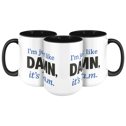 Damn_Its_7AM_Coffee_Mug_-_blue_3pc_Triangle_View_Mockup.png