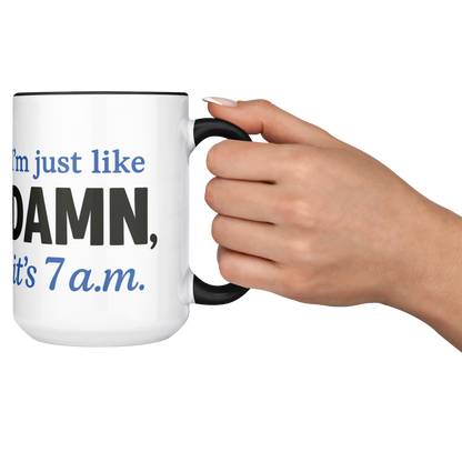 Damn_Its_7AM_Coffee_Mug_-_blue_Lifestyle_RH_Cheers_Mockup.png