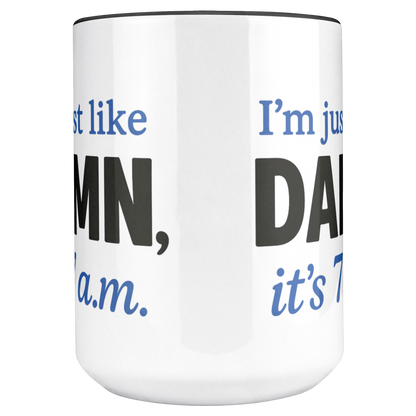Damn_Its_7AM_Coffee_Mug_-_blue_Mug_Main_Center_Mockup.png