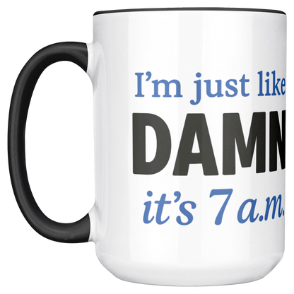Damn_Its_7AM_Coffee_Mug_-_blue_Mug_Main_LH_Mockup.png