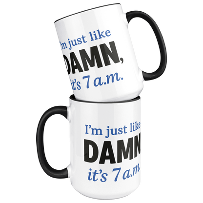 Damn_Its_7AM_Coffee_Mug_-_blue_Mug_Stacked_Mockup.png